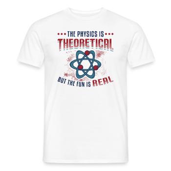 Physics is theoretical, but the fun is real - Men's T-Shirt - white - Front - AI Model Male 178 dark (178cm)