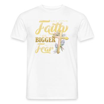 Your faith shall be greater than your fear. - Men's T-Shirt - white - Front - AI Model Male 178 dark (178cm)