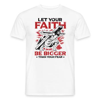 Your faith should be greater than your fear. - Men's T-Shirt - white - Front - AI Model Male 178 dark (178cm)