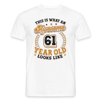 This is what a great 61-year-old looks like. - Men's T-Shirt - white - Front - AI Model Male 178 dark (178cm)