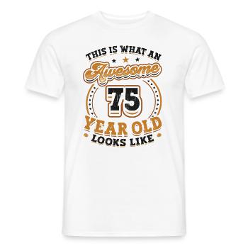 This is what a great 75-year-old looks like. - Men's T-Shirt - white - Front - AI Model Male 178 dark (178cm)