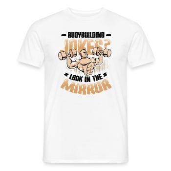 Bodybuilding Witze Blick In Den Spiegel - Männer T-Shirt - Weiß - Vorne - AI Model Male 178 dark (178cm)