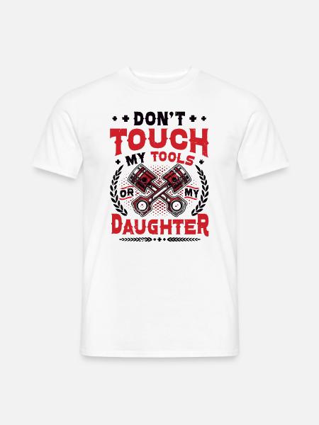 Don't touch my tools - Men's T-Shirt - white