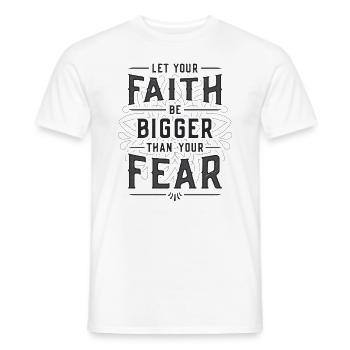 Your faith shall be greater than your fear - Men's T-Shirt - white - Front - AI Model Male 178 dark (178cm)
