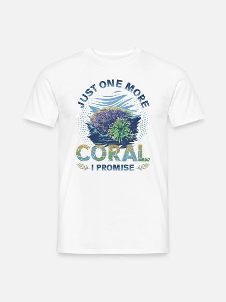 Nur Noch Eine Koralle, Verspreche Ich, Riffbecken - Männer T-Shirt - Weiß