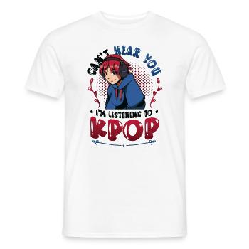 I don't hear you, I hear Kpop - Men's T-Shirt - white - Front - AI Model Male 178 dark (178cm)