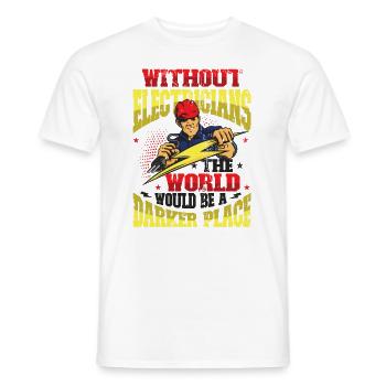 Without electricians, the world would be a darker place - Men's T-Shirt - white - Front - AI Model Male 178 dark (178cm)