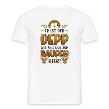 Er Ist Der Deep, Wir Sind Nur Zum Saufen Hier - Männer T-Shirt - Weiß - Vorne - AI Model Male 178 dark (178cm)