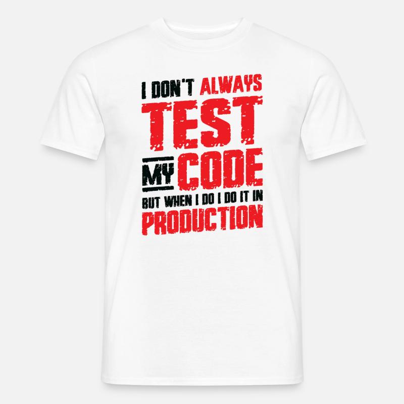 Je teste mon code en production - T-shirt homme - blanc