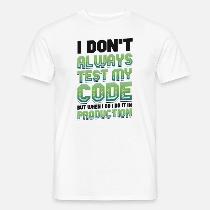 Je teste mon code en production - T-shirt homme - blanc