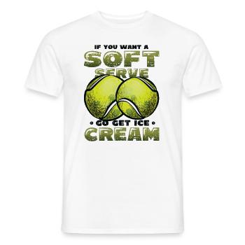 Wenn Sie Ein Softeis Wollen, Holen Sie Sich Eins - Männer T-Shirt - Weiß - Vorne - AI Model Male 178 dark (178cm)