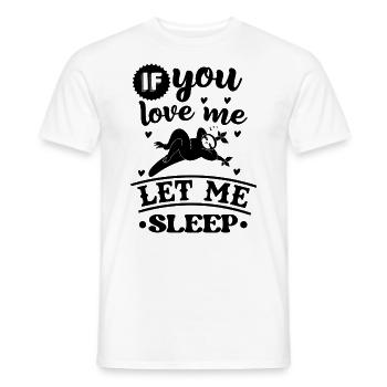 If you love me let me sleep funny sleeping Sloth - Männer T-Shirt - Weiß - Vorne - AI Model Male 178 dark (178cm)