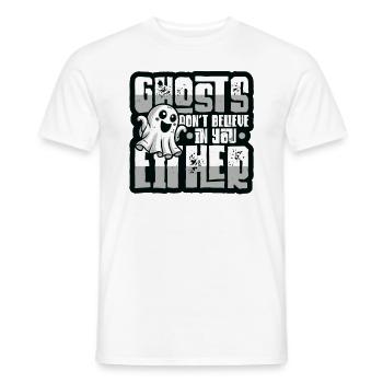 Geister Glauben Auch Nicht An Dich - Männer T-Shirt - Weiß - Vorne - AI Model Male 178 dark (178cm)