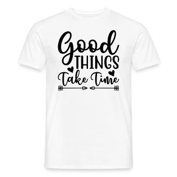 Good things take time Motivation Quotes - Men's T-Shirt - white - Front - AI Model Male 178 dark (178cm)