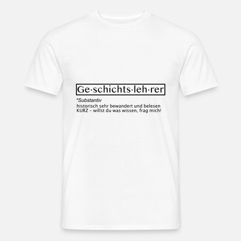 geschichtslehrer tshirt - Männer T-Shirt - Weiß