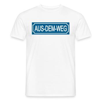 Aus-dem-Weg - Humor-Satire-Lustige Sprüche - Männer T-Shirt - Weiß - Vorne - AI Model Male 178 dark (178cm)