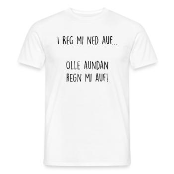 I reg mi ned auf... olle aundan regn mi auf! - Männer T-Shirt - Weiß - Vorne - AI Model Male 178 dark (178cm)