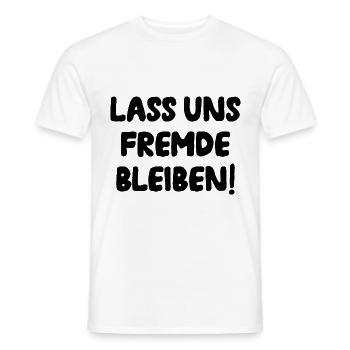 Lass Uns Fremde Bleiben Unbekannt Humor Geschenk - Männer T-Shirt - Weiß - Vorne - AI Model Male 178 dark (178cm)