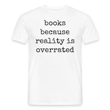 Books because reality is overrated - Men's T-Shirt - white - Front - AI Model Male 178 dark (178cm)