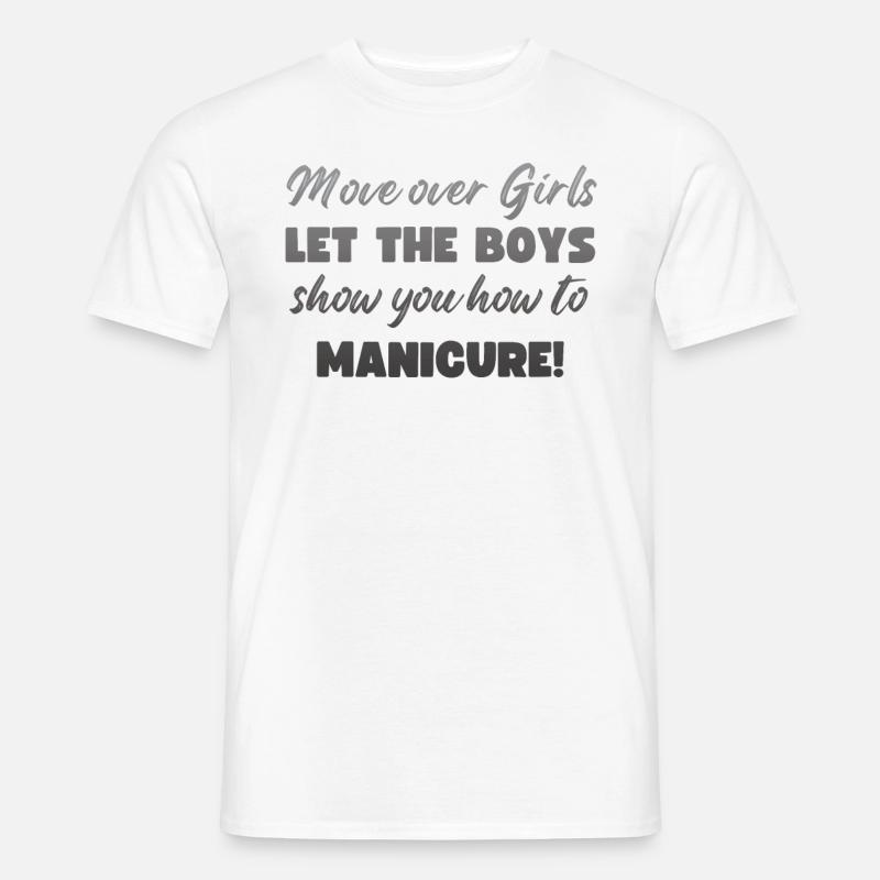 Platz Da, Mädchen - Nageltechnikerinnen - Männer T-Shirt - Weiß