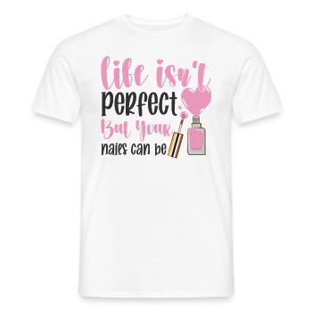 Life Isn't Perfect Manicure Nail Designer - Men's T-Shirt - white - Front - AI Model Male 178 dark (178cm)