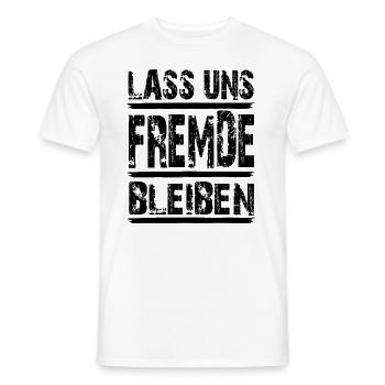Lass uns Fremde bleiben...black Letters - Männer T-Shirt - Weiß - Vorne - AI Model Male 178 dark (178cm)