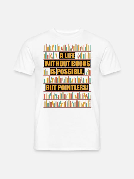 Life Without Books – Possible But Pointless POS 5C - Mænd T-shirt - hvid