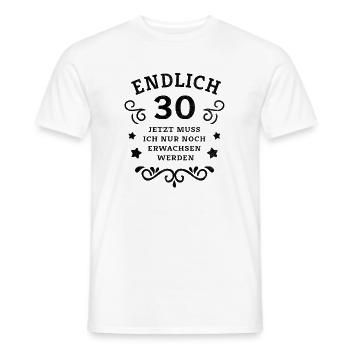 Endlich 30. Geburtstag nur noch erwachsen werden - Männer T-Shirt - Weiß - Vorne - AI Model Male 178 dark (178cm)