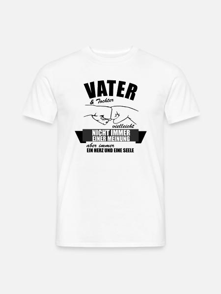 VATER UND TOCHTER SPRUCH GESCHENKIDEE - Männer T-Shirt - Weiß