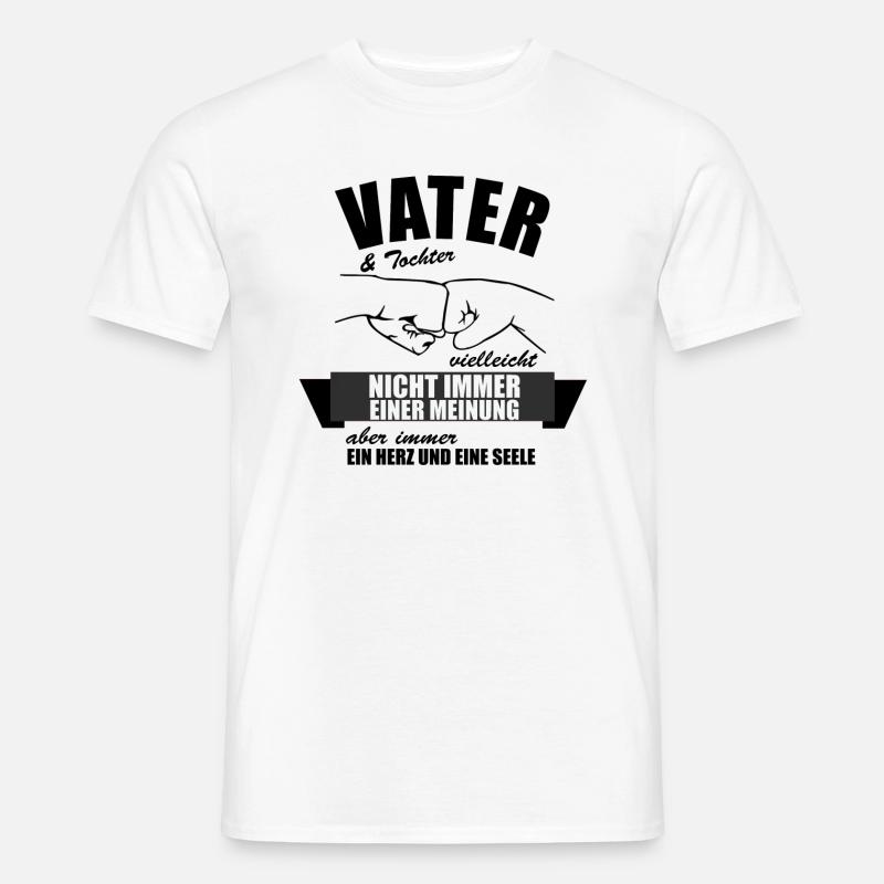 VATER UND TOCHTER SPRUCH GESCHENKIDEE - Männer T-Shirt - Weiß