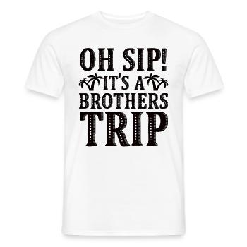 Geschwister Oh Sip Its A Brothers Trip - Men's T-Shirt - white - Front - AI Model Male 178 dark (178cm)
