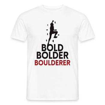 Bold Bolder Boulderer Bouldern - Männer T-Shirt - Weiß - Vorne - AI Model Male 178 dark (178cm)
