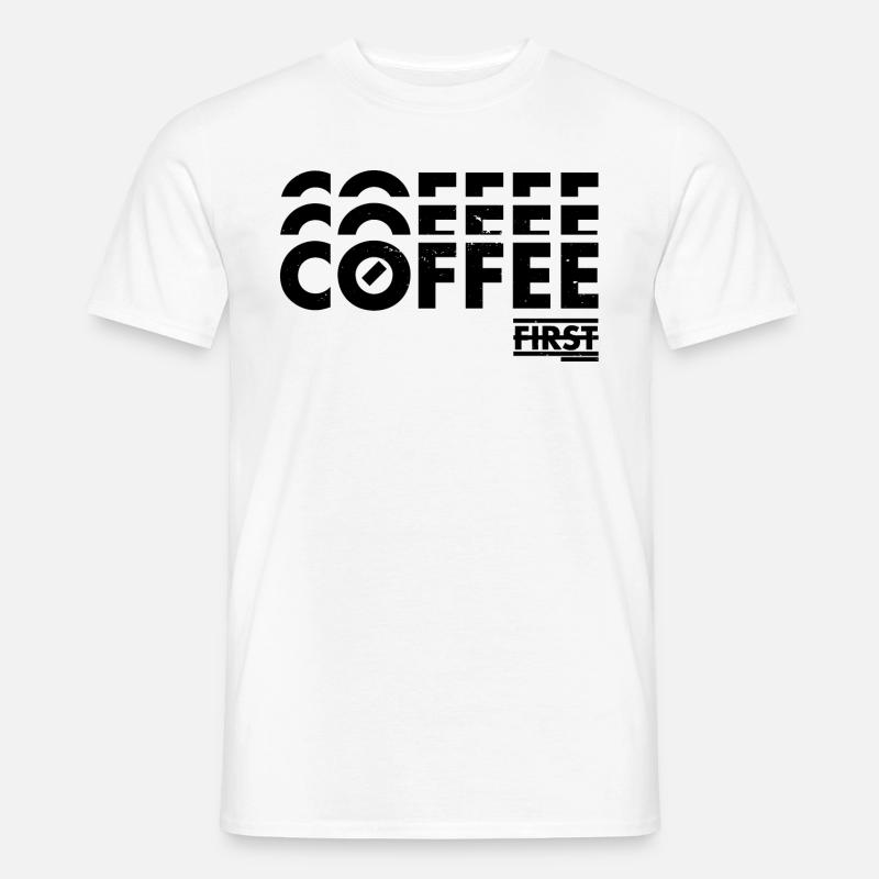 Coffee First - Männer T-Shirt - Weiß
