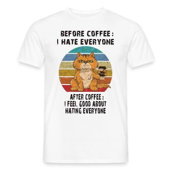 before coffee I hate everyone Kaffee Katze - Männer T-Shirt - Weiß - Vorne - AI Model Male 178 dark (178cm)