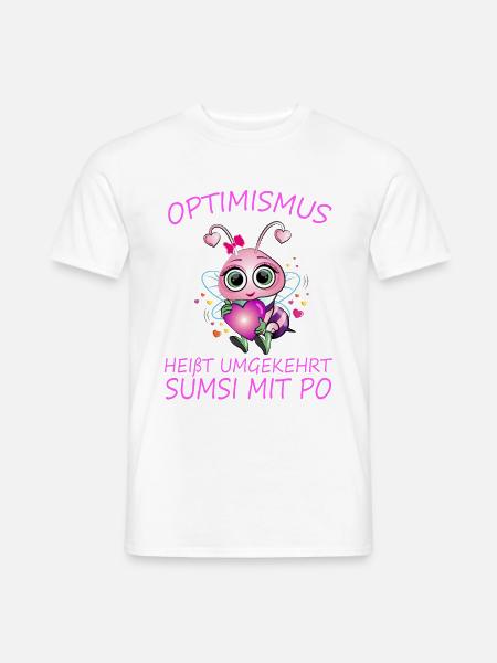 Optimismus heißt umgekehrt Sumsi mit Po - Männer T-Shirt - Weiß