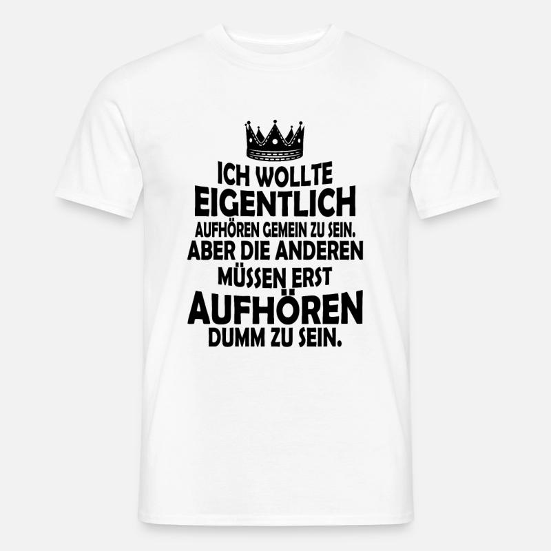 Sarkasmus Freche Sprüche Ironie coole Geschenke - Männer T-Shirt - Weiß