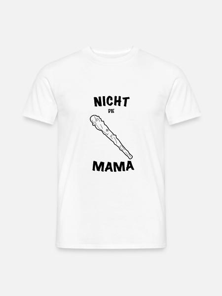 Nicht die Mama - Männer T-Shirt - Weiß
