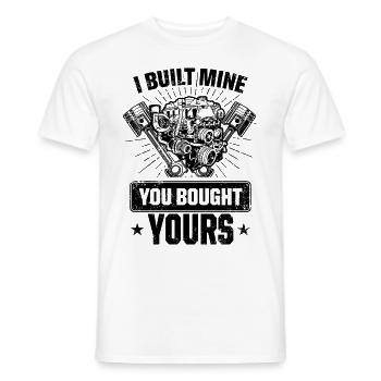 I Built Mine You Bought Yours Car Lover Automobile - Men's T-Shirt - white - Front - AI Model Male 178 dark (178cm)