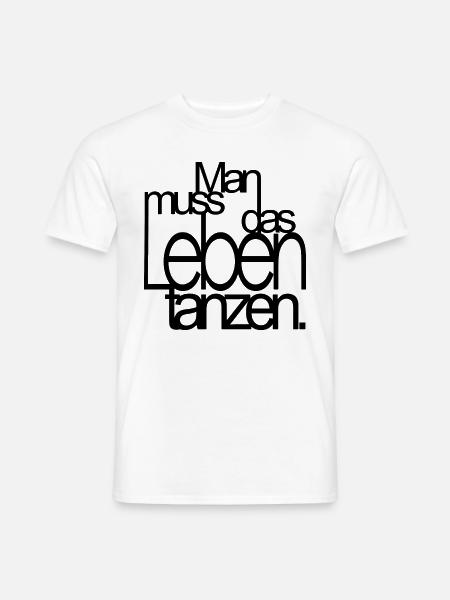 man muss das Leben tanzen von Nietzsche - Männer T-Shirt - Weiß