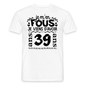 J’ai 39 ans | Je m'en fous j'ai 39 ans - T-shirt homme - blanc - Devant - AI Model Male 178 dark (178cm)