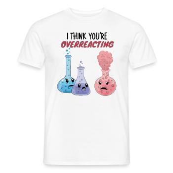 Je pense que vous réagissez de manière excessive - jeu de mots drôle sur la chimie - T-shirt homme - blanc - Devant - AI Model Male 178 dark (178cm)