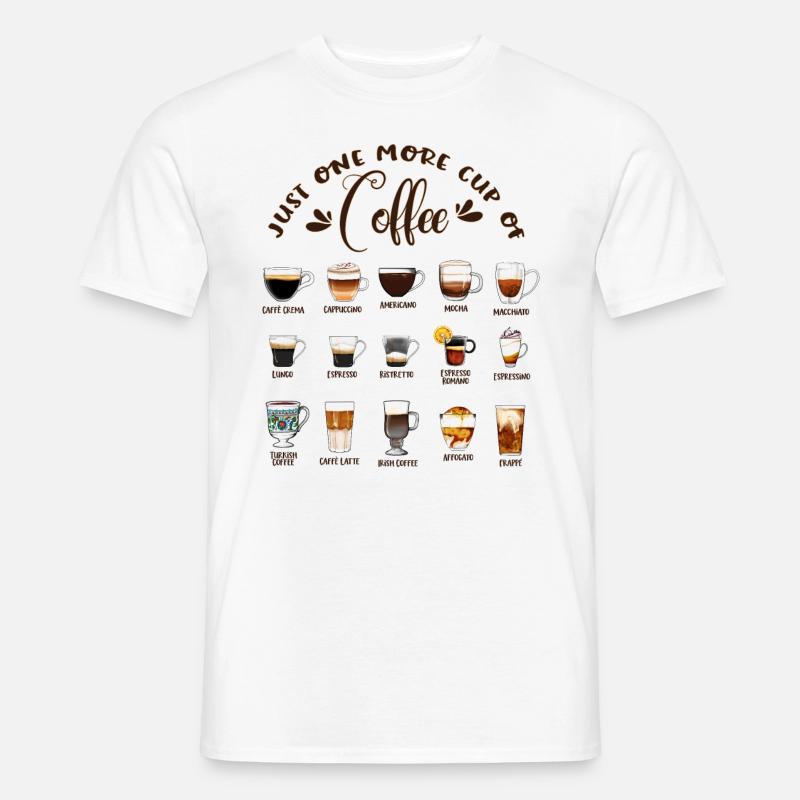 Noch eine Tasse Kaffee - Kaffeearten - Männer T-Shirt - Weiß