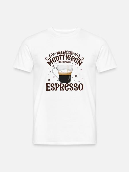 Meditieren und Espresso - Männer T-Shirt - Weiß