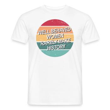 Gut erzogene Frauen schreiben selten Geschichte - Männer T-Shirt - Weiß - Vorne - AI Model Male 178 dark (178cm)