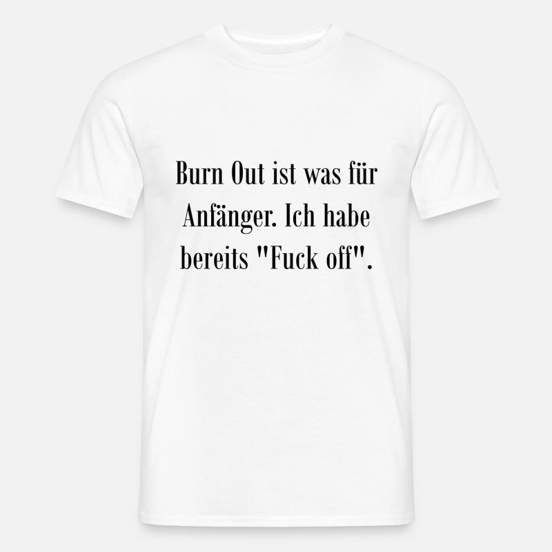 Spruch - Männer T-Shirt - Weiß