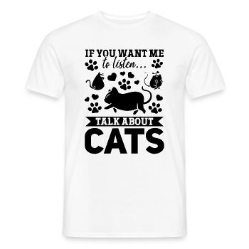 Katzenliebhaber I Wenn Sie wollen, dass ich zuhöre - Männer T-Shirt - Weiß - Vorne - AI Model Male 178 dark (178cm)