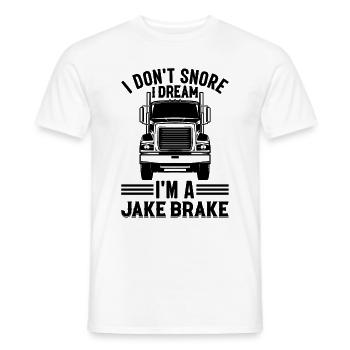 Truck Driver I Don't Snore I Dream I'm A Jake Brak - Männer T-Shirt - Weiß - Vorne - AI Model Male 178 dark (178cm)