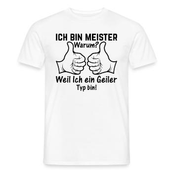 Ich Bin Meister Weil Ich ein Geiler Typ bin - Hand - Männer T-Shirt - Weiß - Vorne - AI Model Male 178 dark (178cm)