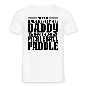 Never Underestimate Daddy With A Pickleball Paddle - Männer T-Shirt - Weiß - Vorne - AI Model Male 178 dark (178cm)