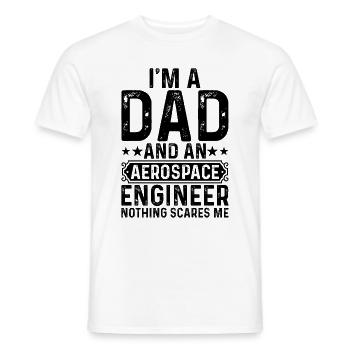 I'm A Dad And An Aerospace Engineer Nothing Scares - Männer T-Shirt - Weiß - Vorne - AI Model Male 178 dark (178cm)